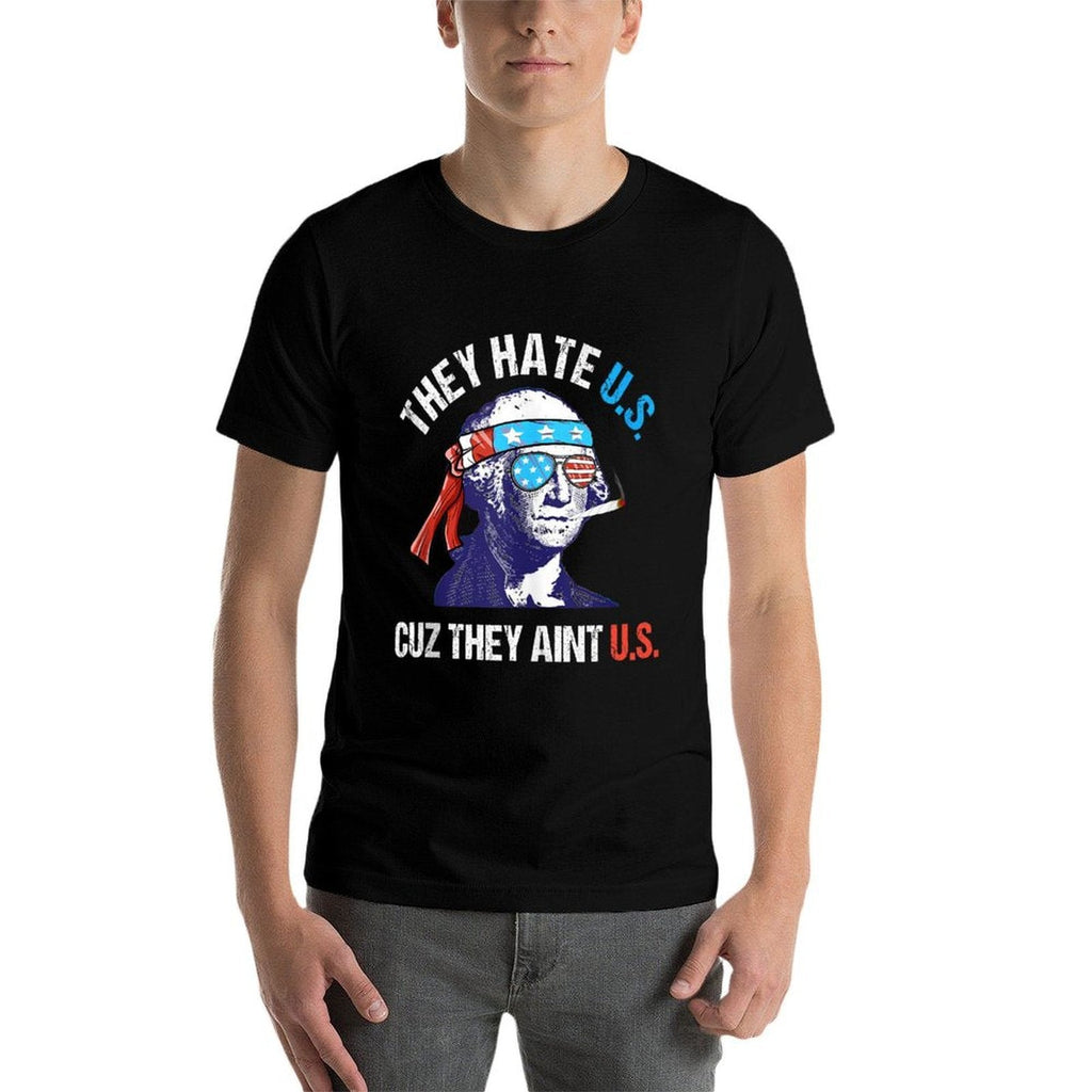 They Hate Us Cuz They Aint Us Funny 4th of July  Eco-friendly Material T-Shirt
