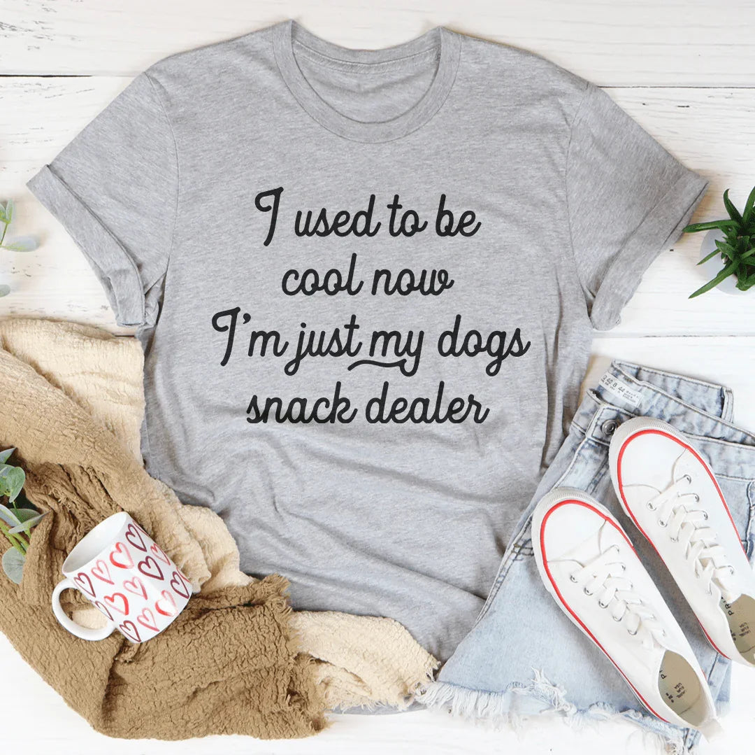 I Used To Be Cool Now I'm Just My Dogs Snack Dealer Tee
