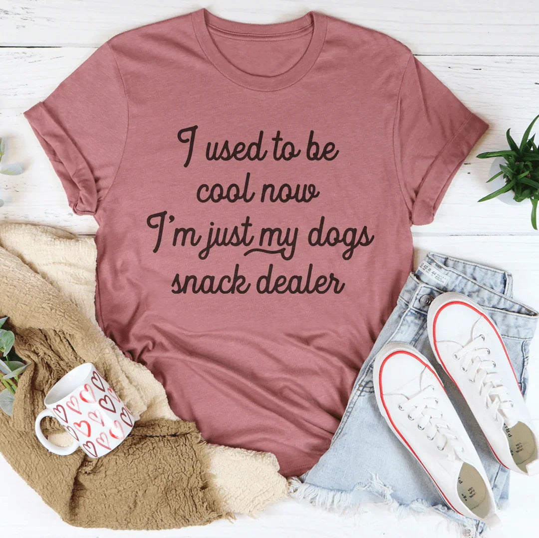 I Used To Be Cool Now I'm Just My Dogs Snack Dealer Tee